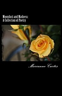 Moondust and Madness: A Collection of Poetry (Paperback)