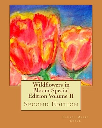 Wildflowers in Bloom Special Edition Volume II: Second Edition (Paperback)