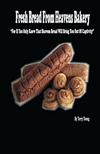 Fresh Bread from Heavens Bakery (Paperback)