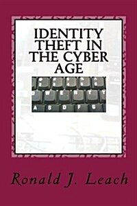 Identity Theft in the Cyber Age (Paperback)