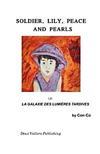 Soldier, Lily, Peace and Pearls: La Galaxie des lumi?es tardives (Paperback)
