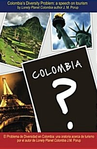 Colombias Diversity Problem: A Speech on Tourism (Paperback)