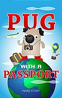 Pug with a Passport: A Kids Travel Guide (Hardcover)