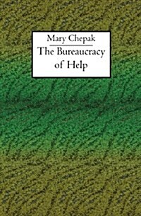 The Bureaucracy of Help (Paperback)