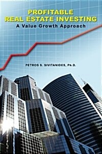 Profitable Real Estate Investing: A Value Growth Approach (Paperback)