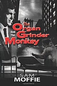 The Organ Grinder and the Monkey (Paperback)