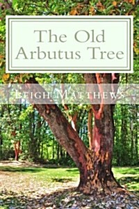 The Old Arbutus Tree (Paperback)