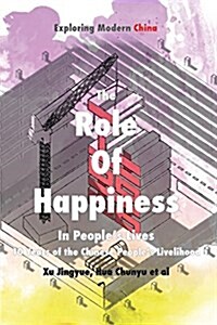 Role of Happiness in Peoples Lives: 10 Years of the Chinese Peoples Livelihood (Paperback)