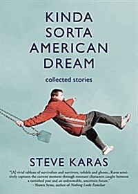 Kinda Sorta American Dream: Collected Stories (Paperback)