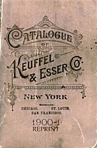 Catalogue of Keuffel and Esser 1900 Reprint (Paperback)