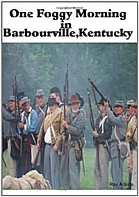 One Foggy Morning in Barbourville, Kentucky (Paperback)