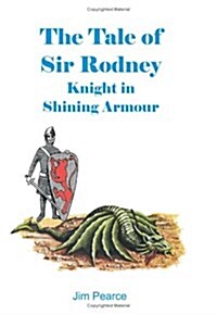 The Tale of Sir Rodney, Knight in Shining Armour (Paperback)