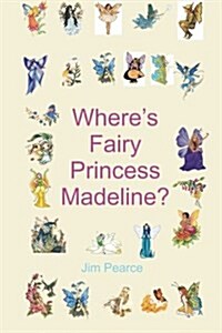 Wheres Fairy Princess Madeline (Paperback)