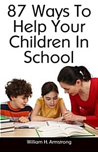 87 Ways to Help Your Children in School (Paperback)