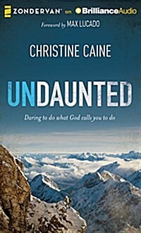 Undaunted: Daring to Do What God Calls You to Do (Audio CD)