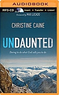 Undaunted: Daring to Do What God Calls You to Do (MP3 CD)