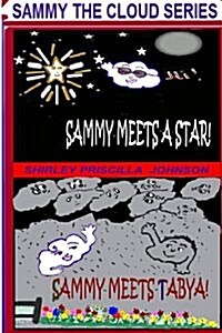 Sammy Meets a Star -Sammy Meets Tabya!: The Second Book in the Sammy the Cloud Series (Paperback)