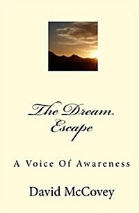 The Dream Escape: A Voice of Awareness (Paperback)