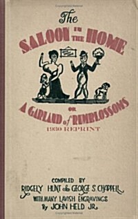 The Saloon in the Home or a Garland of Rumblossoms 1930 Reprint (Paperback)