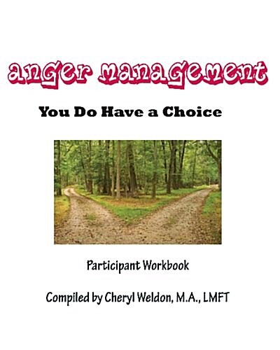 Anger Management: You Do Have a Choice (Paperback)