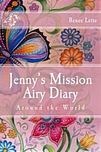 Jennys Mission Airy Diary: Around the World (Paperback)