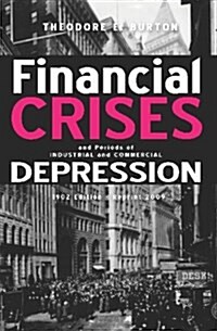 Financial Crises and Periods of Industrial and Commercial Depression: 1902 Edition - Reprint 2009 (Paperback)