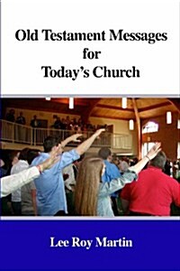 Old Testament Messages for Todays Church (Paperback)