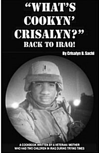 Whats Cookyn Crisalyn? Back to Iraq!: Black and White Version (Paperback)