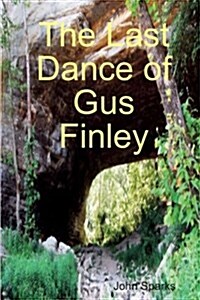 The Last Dance of Gus Finley (Paperback)