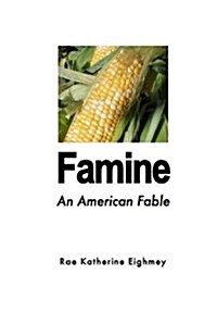 Famine: An American Fable (Paperback)