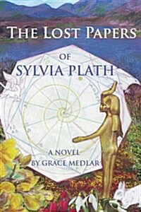 The Lost Papers of Sylvia Plath (Paperback)