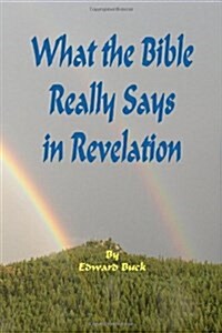 What the Bible Really Says in Revelation (Paperback)