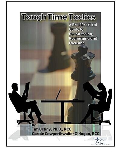 Tough Times Tactics: A Brief Practical Guide to de-Stressing, Recharging and Focusing (Paperback)