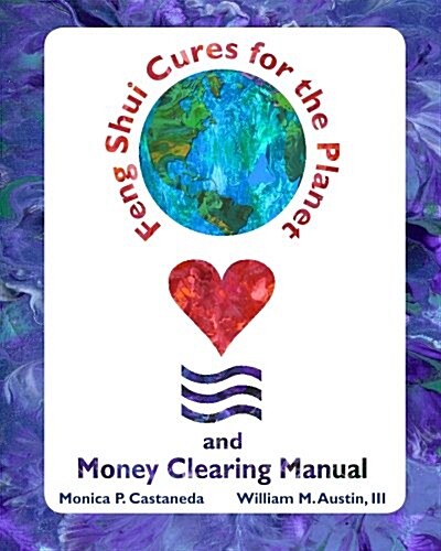 Feng Shui Cures for the Planet and Money Clearing Manual (Paperback)