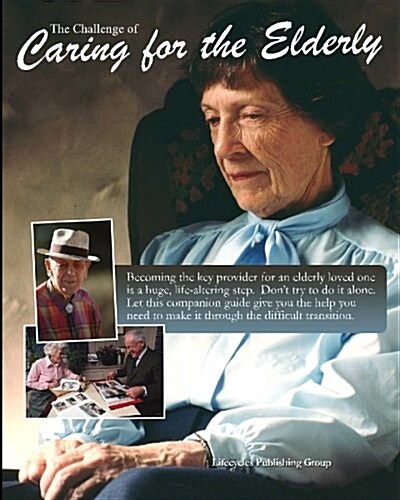 The Challenge of Caring for the Elderly (Paperback)