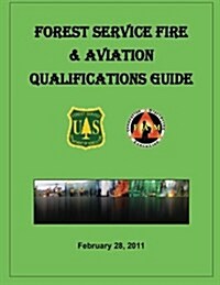 Forest Service Fire & Aviation Qualifications Guide (Paperback)