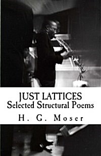 Just Lattices: Selected Structural Poems (Paperback)