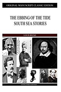 The Ebbing of the Tide South Sea Stories (Paperback)