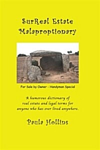 Surreal Estate Malaproptionary: A Humorous Real Estate Dictionary (Paperback)