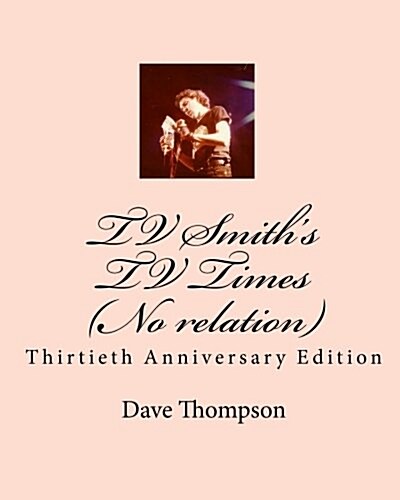 TV Smiths TV Times (No Relation): Thirtieth Anniversary Edition (Paperback)