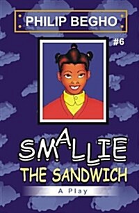 Smallie 6: The Sandwich: Smallie Play Series (Paperback)