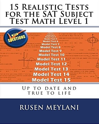 15 Realistic Tests for the SAT Subject Test Math Level 1: Up to Date and True to Life (Paperback)