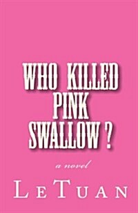 Who Killed Pink Swallow? (Paperback)