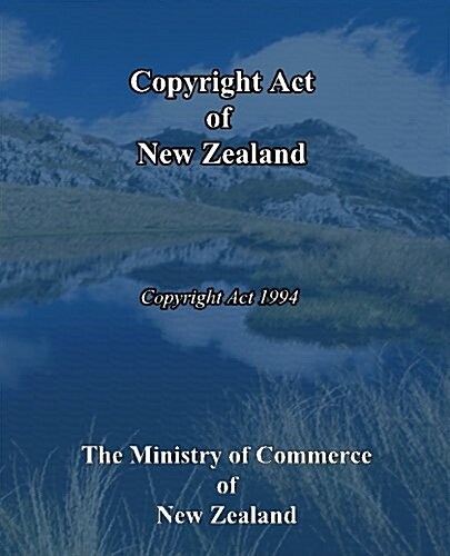 Copyright Act of New Zealand: Copyright ACT 1994 (Paperback)