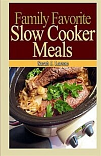 Family Favorite Slow Cooker Meals (Paperback)