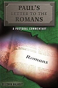 Pauls Letter to the Romans: A Pastoral Commentary (Paperback)