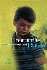 Grammie Rules: 49 Reasons to Spend Time with Your Grandkids (Paperback)