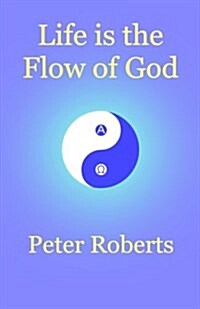Life Is the Flow of God (Paperback)