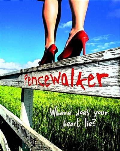 Fencewalker: Where Does Your Heart Lie? (Paperback)