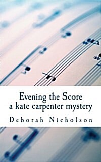 Evening the Score: A Kate Carpenter Mystery (Paperback)